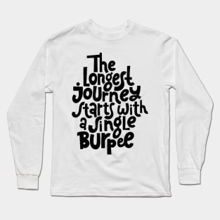 Burpee Quote - Gym Workout & Fitness Motivation Typography Long Sleeve T-Shirt